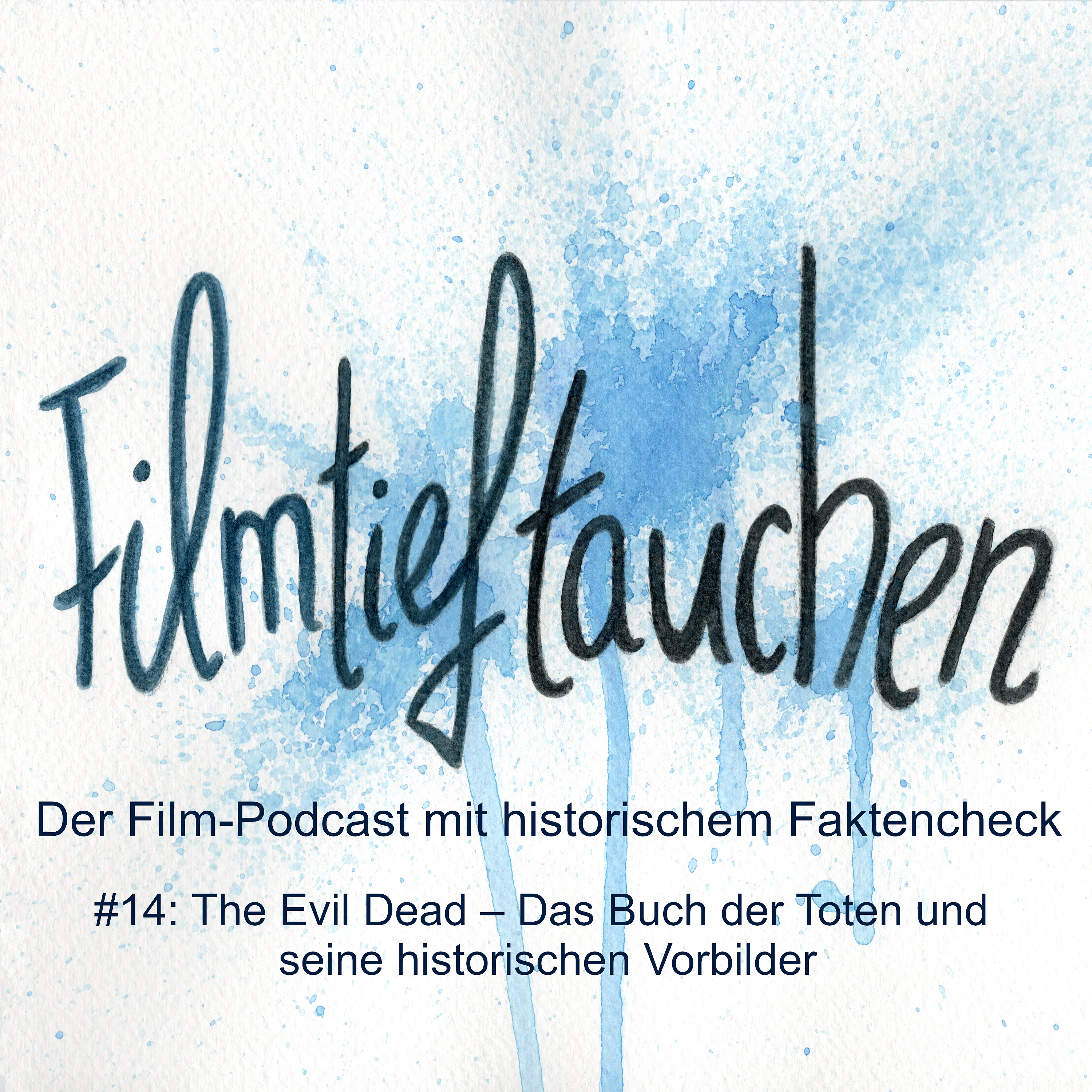 #14: The Evil Dead – Das Buch der Toten und seine historischen Vorbilder