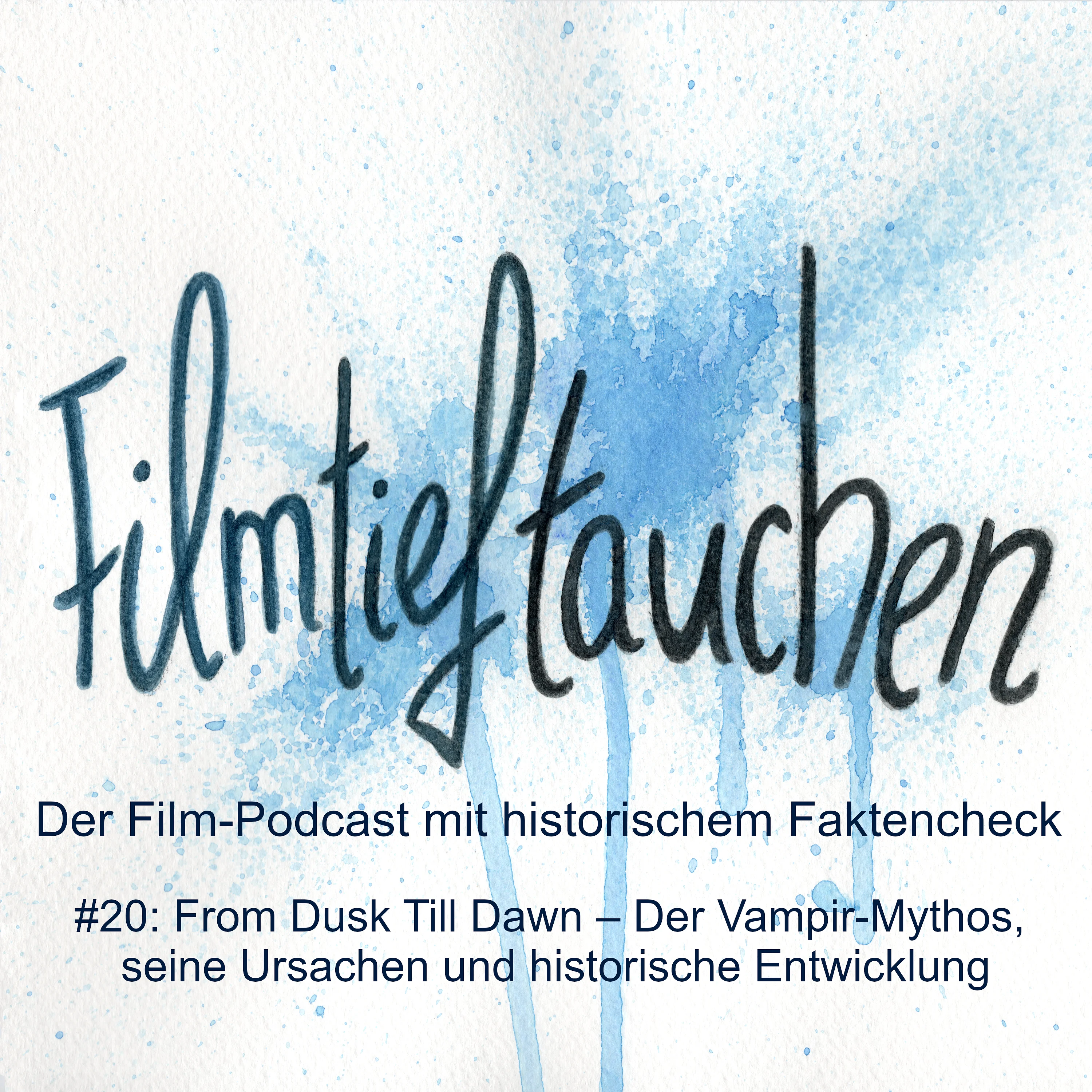 #20: From Dusk Till Dawn – Der Vampir-Mythos, seine Ursachen und historische Entwicklung