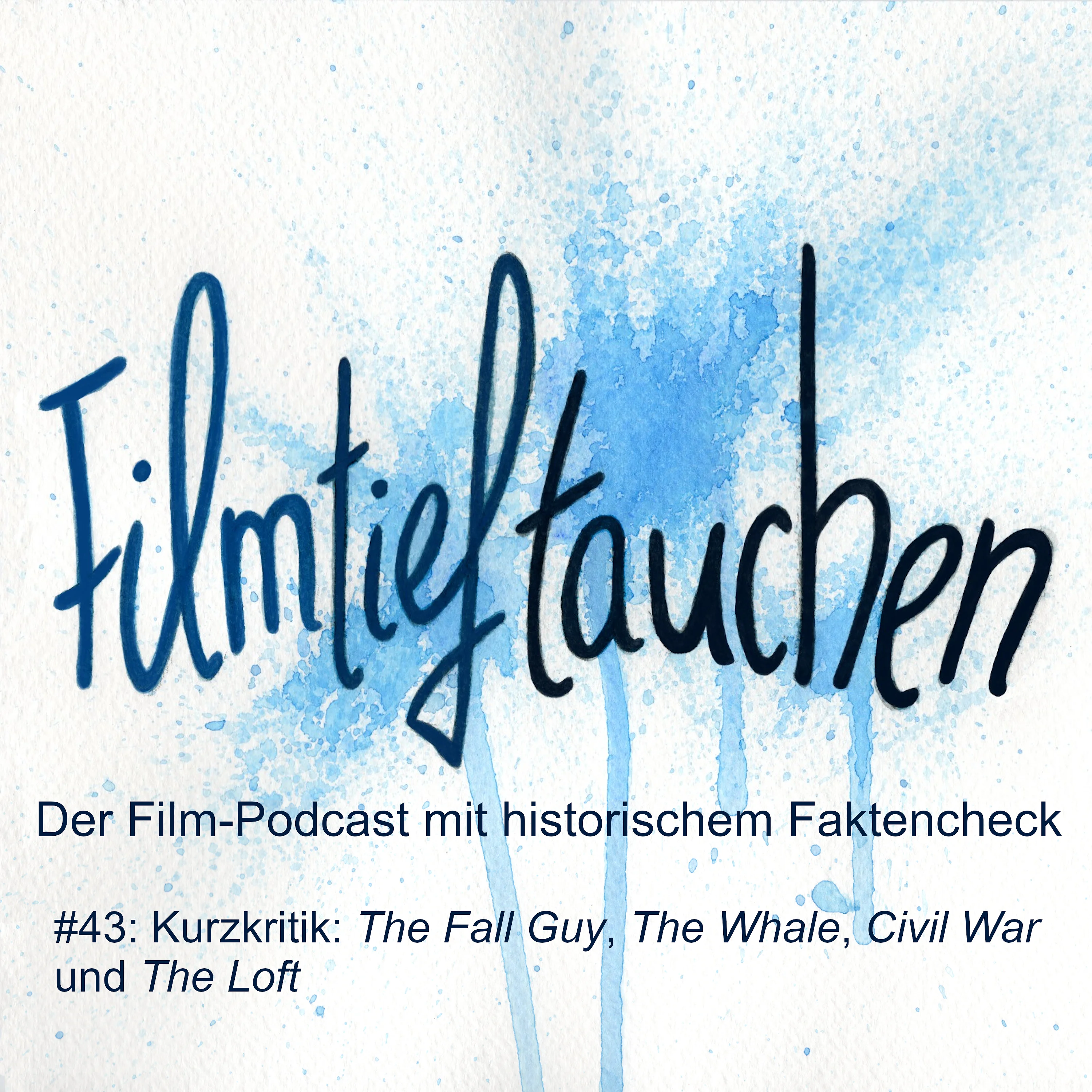#43: Kurzkritik: „The Fall Guy“, „The Whale“, „Civil War“ und „The Loft“