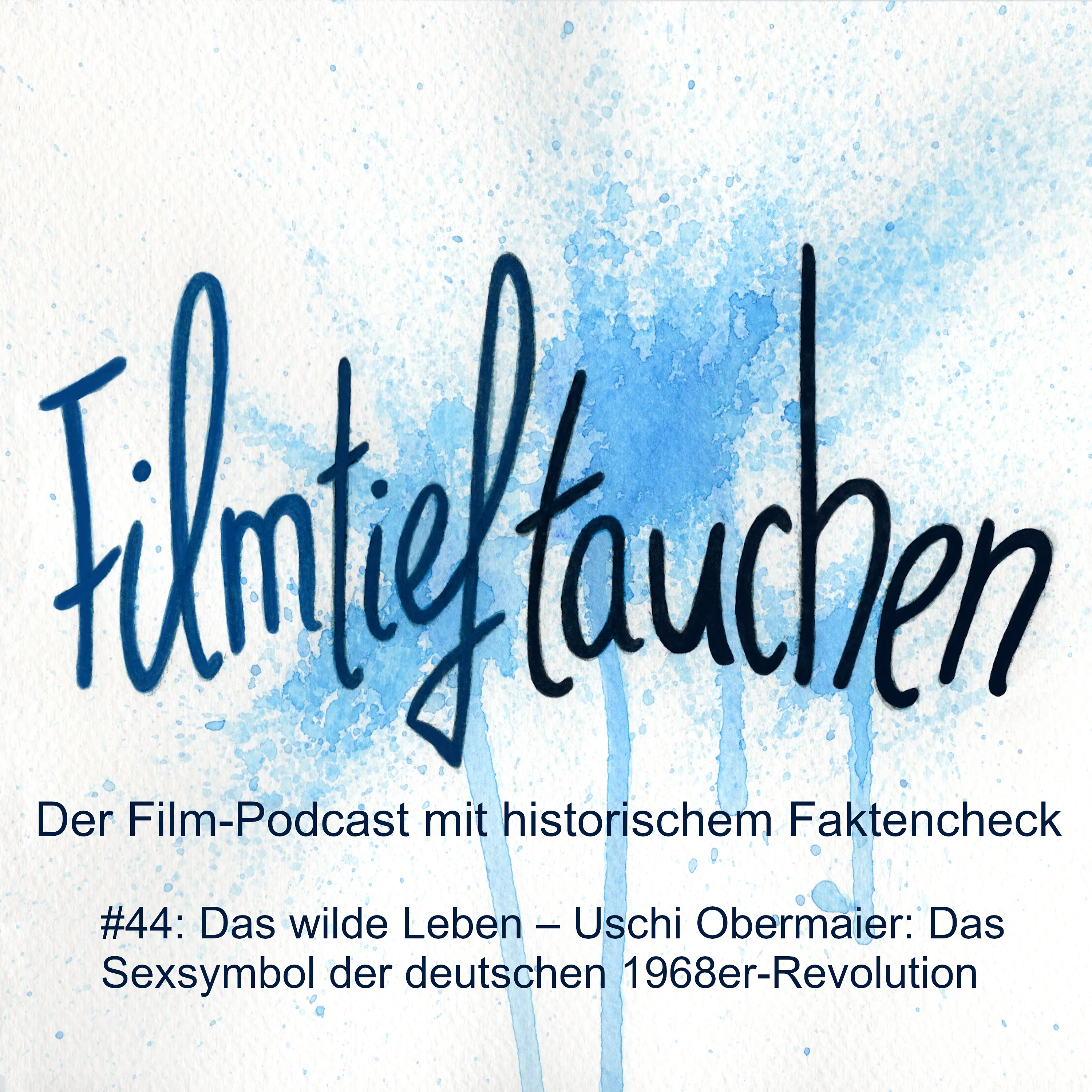 #44: Das wilde Leben – Uschi Obermaier: Das Sexsymbol der deutschen 1968er-Revolution