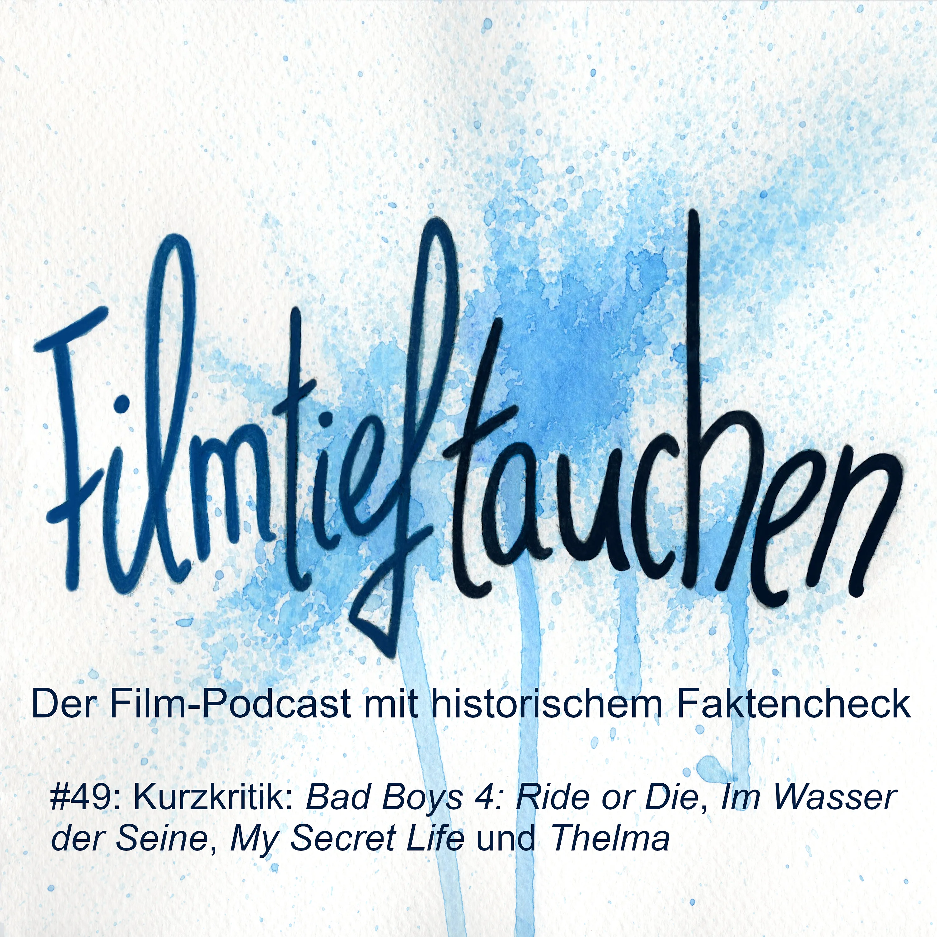 #49: Kurzkritik: „Bad Boys 4: Ride or Die“, „Im Wasser der Seine“, „My Secret Life“ und „Thelma“